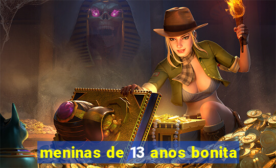 meninas de 13 anos bonita